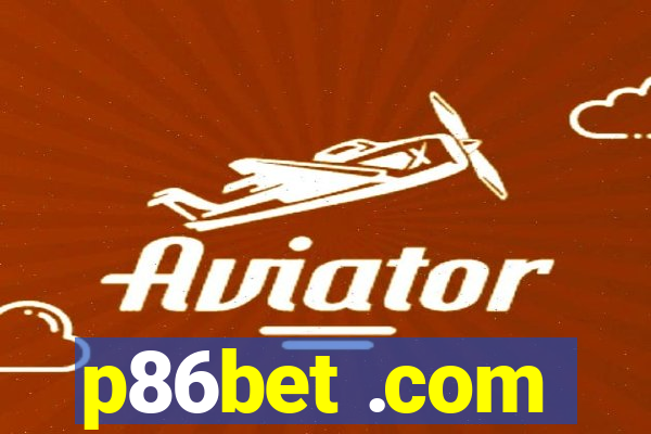 p86bet .com